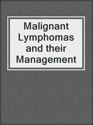 Malignant Lymphomas and their Management