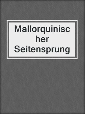 cover image of Mallorquinischer Seitensprung