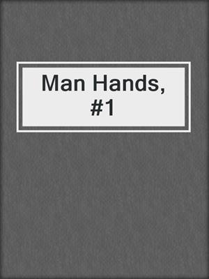 cover image of Man Hands, #1
