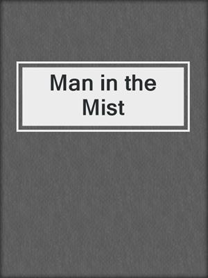 cover image of Man in the Mist