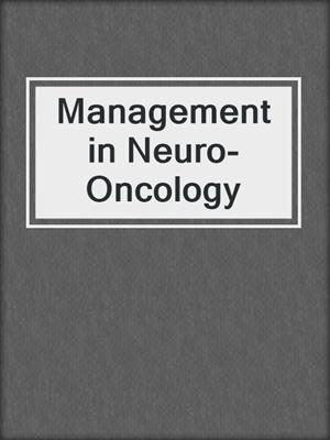 Management in Neuro-Oncology