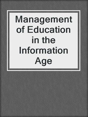 Management of Education in the Information Age