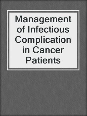 Management of Infectious Complication in Cancer Patients