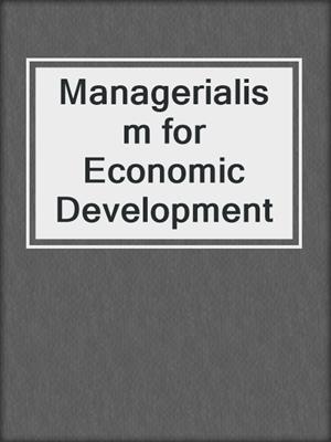 Managerialism for Economic Development