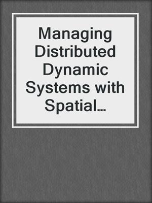 Managing Distributed Dynamic Systems with Spatial Grasp Technology