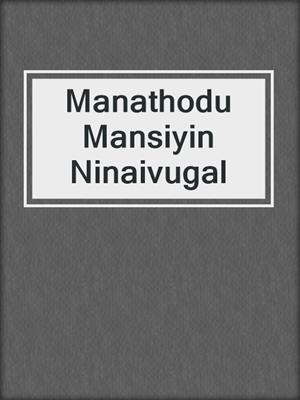 cover image of Manathodu Mansiyin Ninaivugal