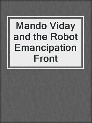 Mando Viday and the Robot Emancipation Front