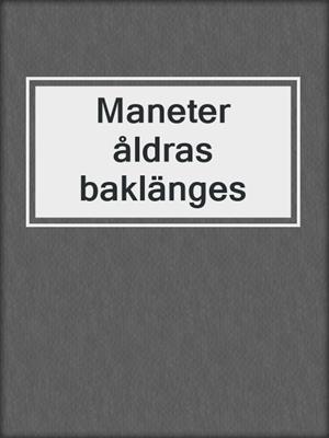 Maneter åldras baklänges