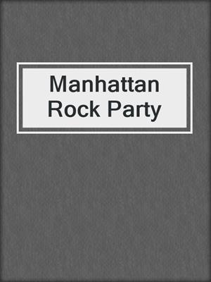 cover image of Manhattan Rock Party