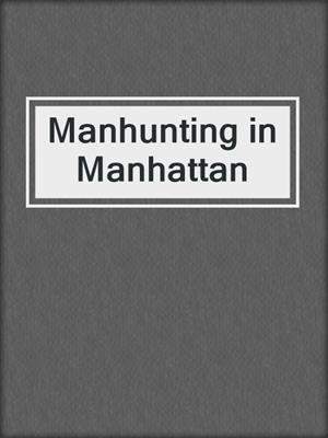 cover image of Manhunting in Manhattan