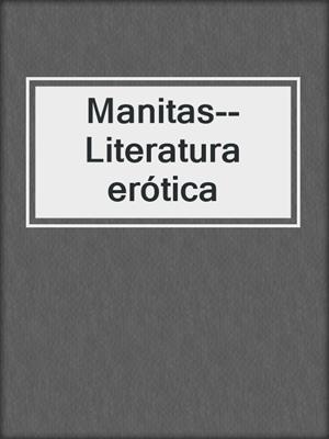 cover image of Manitas--Literatura erótica
