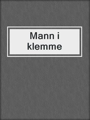cover image of Mann i klemme