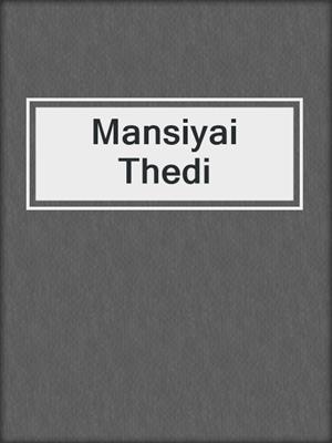 cover image of Mansiyai Thedi