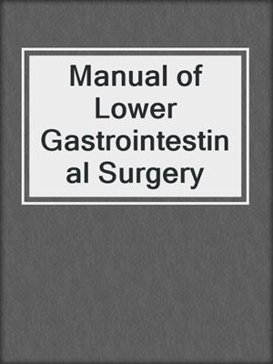 Manual of Lower Gastrointestinal Surgery