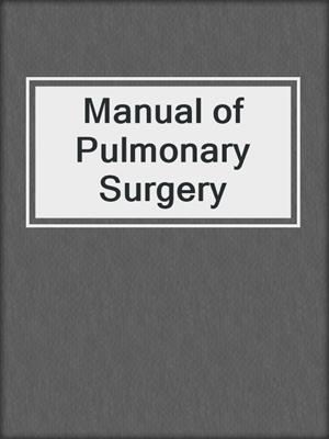 Manual of Pulmonary Surgery