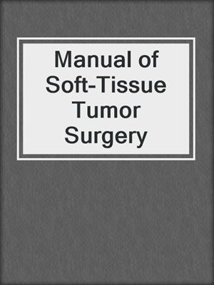 Manual of Soft-Tissue Tumor Surgery