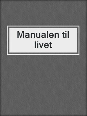 cover image of Manualen til livet