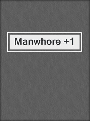 Manwhore +1