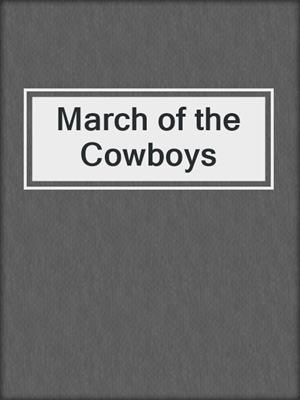 cover image of March of the Cowboys