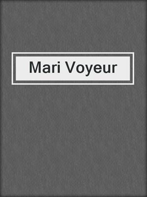 cover image of Mari Voyeur