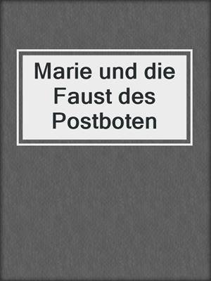 cover image of Marie und die Faust des Postboten