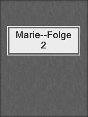 cover image of Marie--Folge 2