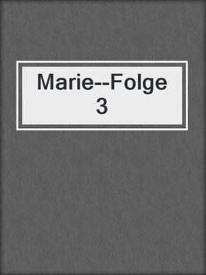 cover image of Marie--Folge 3