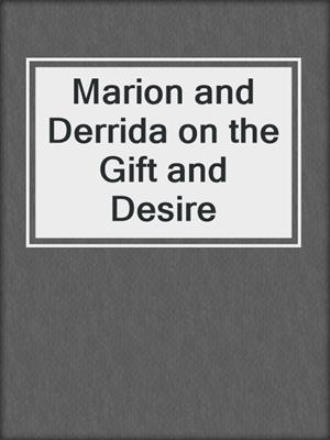 cover image of Marion and Derrida on the Gift and Desire