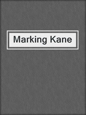 cover image of Marking Kane
