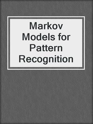 Markov Models for Pattern Recognition