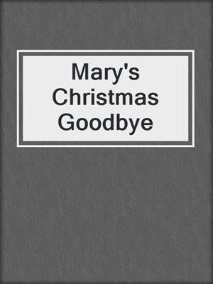 cover image of Mary's Christmas Goodbye