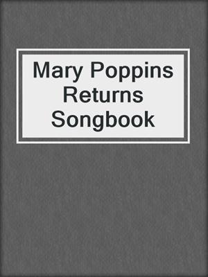 Mary Poppins Returns Songbook