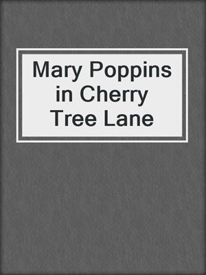 Mary Poppins in Cherry Tree Lane