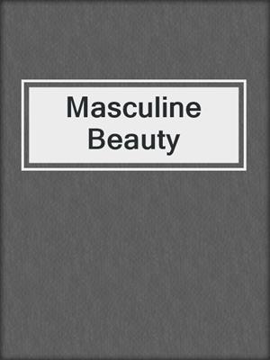 cover image of Masculine Beauty