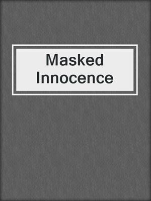 cover image of Masked Innocence