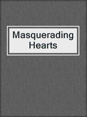 cover image of Masquerading Hearts