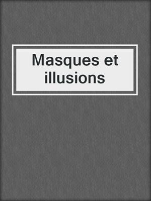 cover image of Masques et illusions