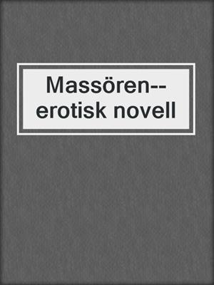 cover image of Massören--erotisk novell