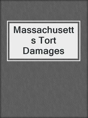 cover image of Massachusetts Tort Damages