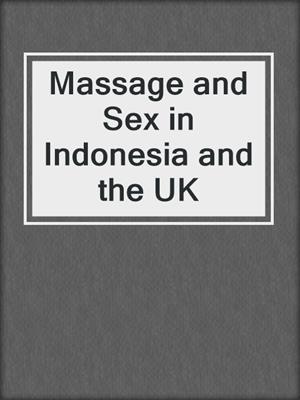 cover image of Massage and Sex in Indonesia and the UK