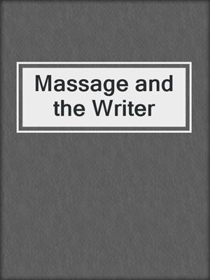 cover image of Massage and the Writer
