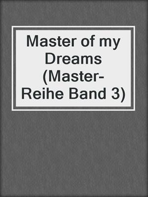 cover image of Master of my Dreams (Master-Reihe Band 3)