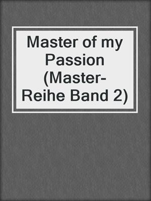 cover image of Master of my Passion (Master-Reihe Band 2)