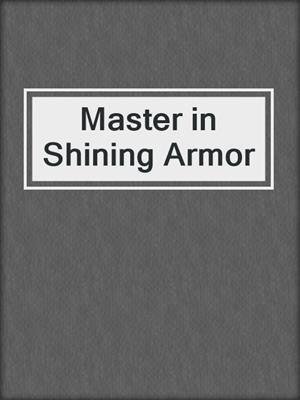 cover image of Master in Shining Armor