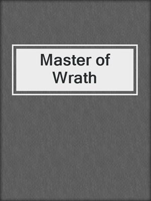 cover image of Master of Wrath