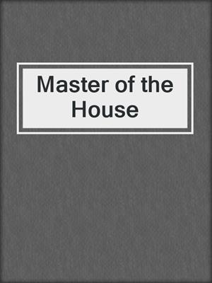cover image of Master of the House