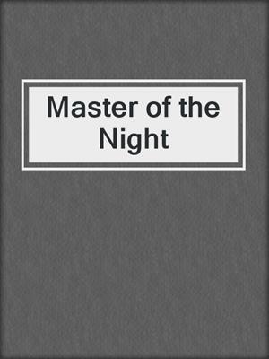 cover image of Master of the Night