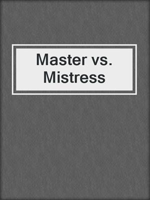 cover image of Master vs. Mistress