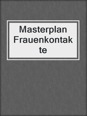 cover image of Masterplan Frauenkontakte