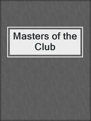 cover image of Masters of the Club